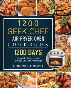 1200 Geek Chef Air Fryer Oven Cookbook - Budd, Priscilla