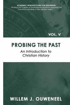 Probing the Past - Ouweneel, Willem J.