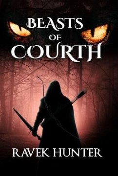 Beasts of Courth: - Set in the time of Atlantis, a Dark Fantasy alive with epic magic, captivating action and hypnotic excitement. - Hunter, Ravek