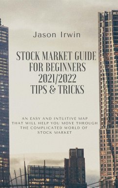 STOCK MARKET GUIDE FOR BEGINNERS 2021/2022 - TIPS AND TRICKS - Irwin, Jason