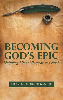 Becoming God's Epic - Murchison Jr., Billy M.