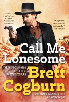Call Me Lonesome - Cogburn, Brett