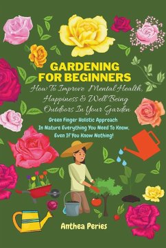 Gardening For Beginners - Peries, Anthea