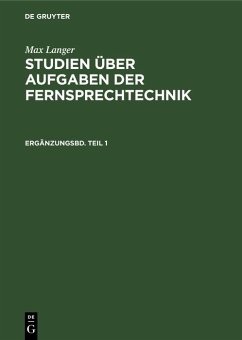 Max Langer: Studien über Aufgaben der Fernsprechtechnik. Ergänzungsbd. Teil 1 (eBook, PDF) - Langer, Max