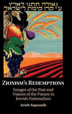 Zionism's Redemptions - Saposnik, Arieh