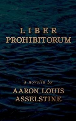 Liber Prohibitorum - Asselstine, Aaron Louis