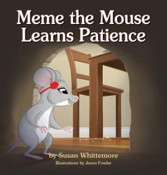 Meme the Mouse Learns Patience - Whittemore, Susan