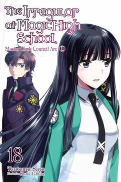 The Irregular at Magic High School, Vol. 18 (Light Novel) - Satou, Tsutomu