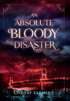 An Absolute Bloody Disaster - Clement, Lindsay