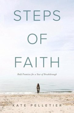 Steps of Faith: Bold Promises for a Year of Breakthrough - Pelletier, Kate