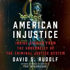 American Injustice: Inside Stories from the Underbelly of the Criminal Justice System - Rudolf, David S.