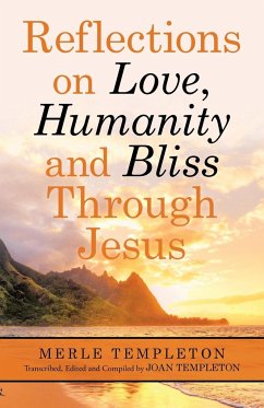 Reflections on Love, Humanity and Bliss Through Jesus - Templeton, Merle