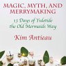 Magic, Myth, and Merrymaking: 13 Days... - Bild 1