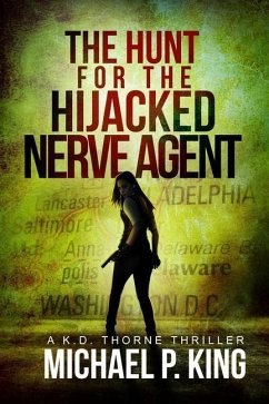 The Hunt for the Hijacked Nerve Agent - King, Michael P.