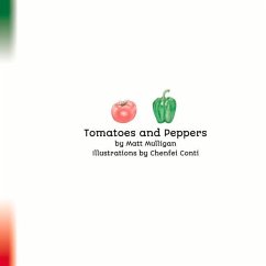 Tomatoes and Peppers: A Metaphorical Tale, for Anyone Who Cares about Kids. - Mulligan, Matt