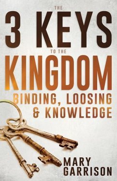 The 3 Keys to the Kingdom - Garrison, Mary