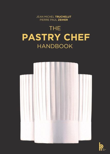 The Pastry Chef Handbook