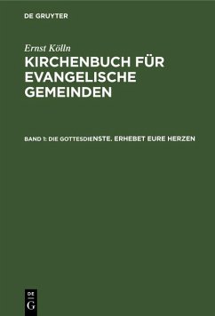 Die Gottesdienste. Erhebet eure Herzen (eBook, PDF) - Kölln, Ernst; Altmann, Ulrich