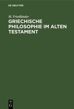 Griechische Philosophie im Alten Testament (eBook, PDF) - Friedländer, M.