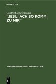 "Jesu, ach so komm zu mir¿ (eBook, PDF)
