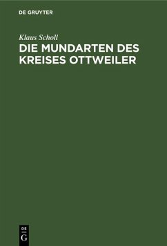 Die Mundarten des Kreises Ottweiler (eBook, PDF) - Scholl, Klaus