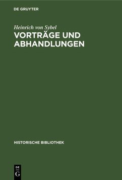 Vorträge und Abhandlungen (eBook, PDF) - Sybel, Heinrich Von