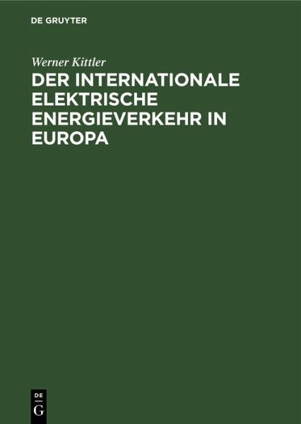 Der internationale elektrische Energieverkehr in Europa (eBook, PDF) Der internationale elektrische Energieverkehr in Europa (eBook, PDF)