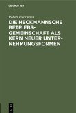 Die Heckmannsche Betriebsgemeinschaft als Kern neuer Unternehmungsformen (eBook, PDF)
