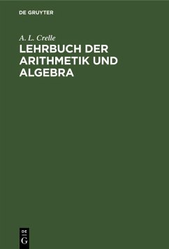 Lehrbuch der Arithmetik und Algebra (eBook, PDF) - Crelle, A. L.