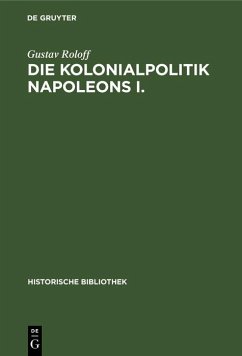 Die Kolonialpolitik Napoleons I. (eBook, PDF) - Roloff, Gustav