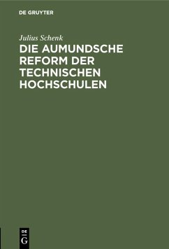 Die aumundsche Reform der technischen Hochschulen (eBook, PDF) - Schenk, Julius