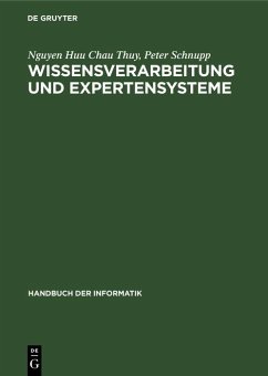 Wissensverarbeitung und Expertensysteme (eBook, PDF) - Thuy, Nguyen Huu Chau; Schnupp, Peter