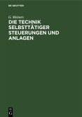 Die Technik selbsttätiger Steuerungen und Anlagen (eBook, PDF)