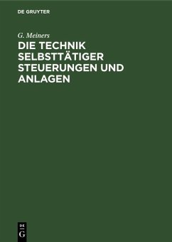 Cover Die Technik selbsttätiger Steuerungen und Anlagen (eBook, PDF)