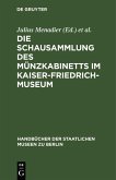 Die Schausammlung des Münzkabinetts im Kaiser-Friedrich-Museum (eBook, PDF)