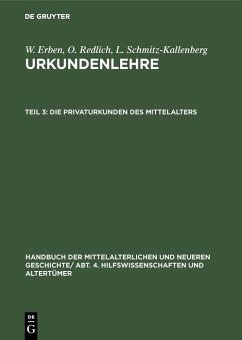 Die Privaturkunden des Mittelalters (eBook, PDF) - Erben, W.; Redlich, O.; Schmitz-Kallenberg, L.