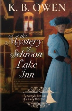 The Mystery of Schroon Lake Inn: the Chronicle of a Lady Detective - Owen, K. B.