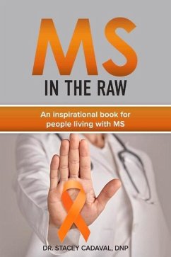 MS in the Raw: An Inspirational Book for People Living with MS - Dnp, Stacey Cadaval