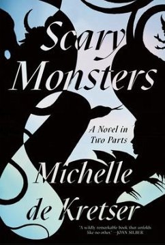 Scary Monsters: A Novel in Two Parts - De Kretser, Michelle