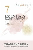 7 Essentials to Gain Influence for Success in Life, Ministry, and Business