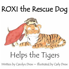 ROXI the Rescue Dog - Helps the Tigers - Drew, Carolyn