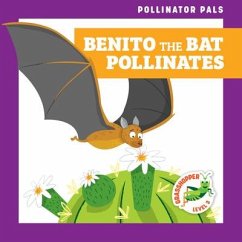 Benito the Bat Pollinates - Donnelly, Rebecca