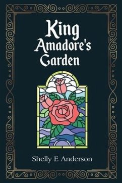 King Amadore's Garden - Anderson, Shelly E.