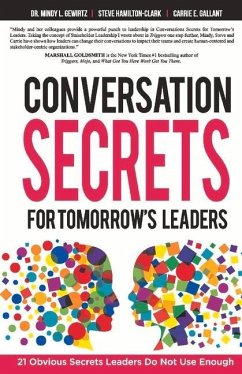 Conversation Secrets for Tomorrow's Leaders: 21 Obvious Secrets Leaders Do Not Use Enough - Gewirtz, Mindy; Hamilton-Clark, Steve; Gallant, Carrie E.