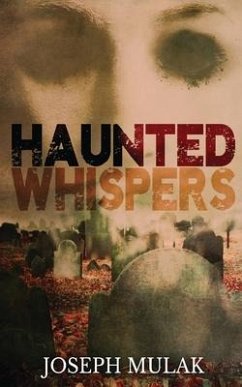 Haunted Whispers: A Horror Anthology - Mulak, Joseph