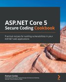 ASP.NET Core 5 Secure Coding Cookbook