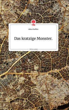 Das kratzige Monster. Life is a Story - story.one - Steffen, Steffen