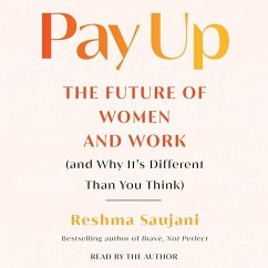 Pay Up: Reimagining Motherhood in America - Saujani, Reshma