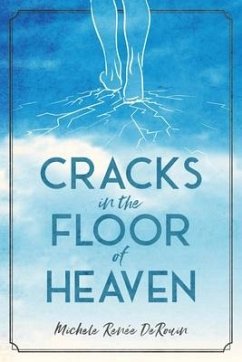 Cracks in the Floor of Heaven - Derouin, Michele