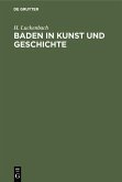 Baden in Kunst und Geschichte (eBook, PDF) Baden in Kunst und Geschichte (eBook, PDF)